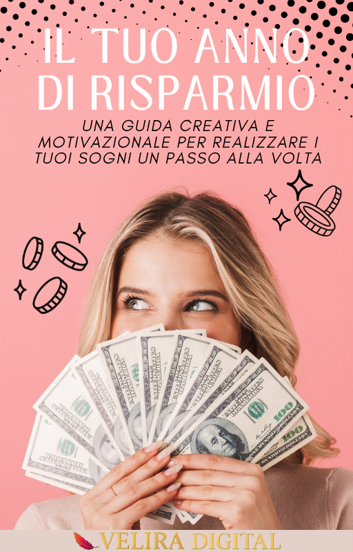 Il tuo anno di risparmio - Guida creativa e motivazionale